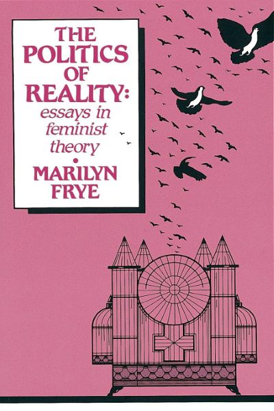 The Politics of Reality: Essays in Feminist Theory