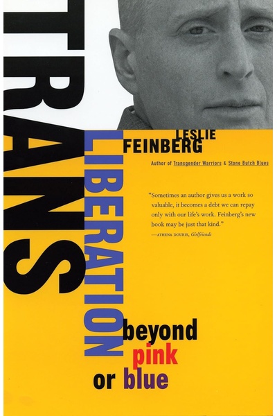 Trans Liberation: Beyond Pink or Blue